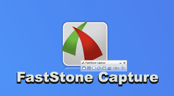 FastStone Capture để chụp màn hình máy tính